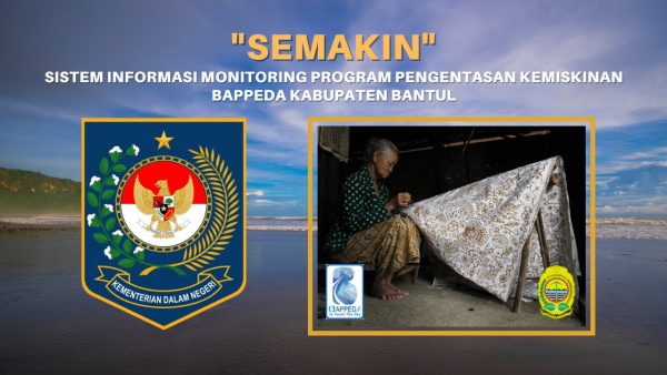 Aplikasi SEMAKIN (Sistem Monitoring Penganggulangan Kemiskinan) Bappeda Kabupaten Bantul