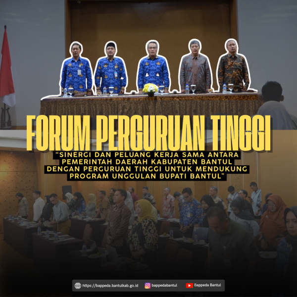 Forum Perguruan Tinggi “Sinergi dan Peluang Kerja Sama antara Pemerintah Daerah Kabupaten Bantul dengan Perguruan Tinggi untuk mendukung Program Unggulan Bupati Bantul”